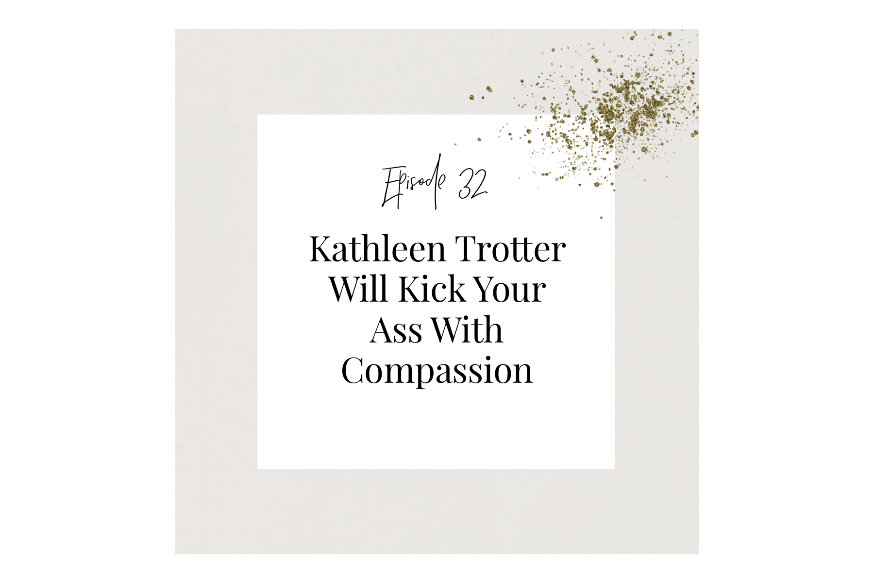 Woke Welness Ep. 32 Kathleen Will Kick Your Ass With Compassion