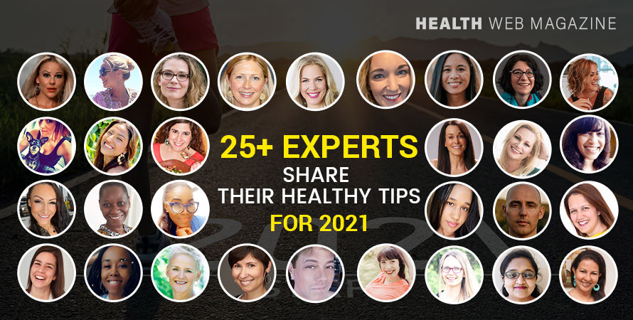 25+ Experts Share Their Healthy Tips for 2021