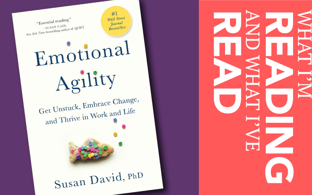 Book Review: Emotional Agility–By Susan David