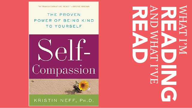Book Review:  Self-Compassion by Kristen Neff