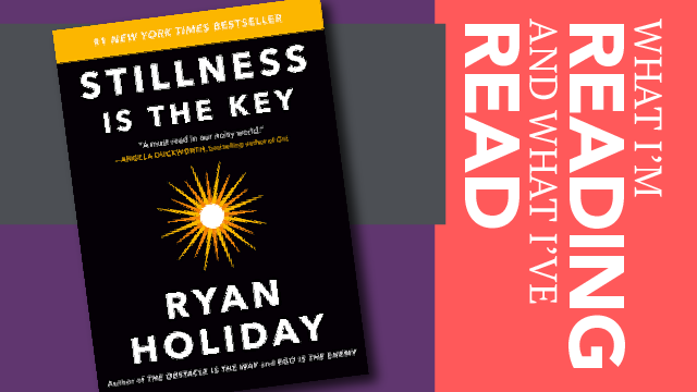 Book Review: Stillness is the Key by Ryan Holiday