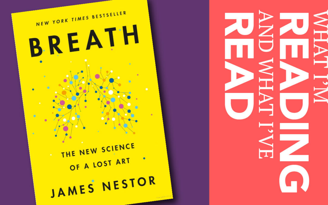 Breathing: The Missing Pillar of Health A review of James Nester’s Breath